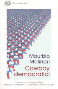 Cowboy Democratici  di Molinari Maurizio - libri