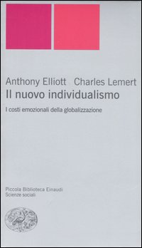 Nuovo Individualismo (il)  di Elliott Anthony Lemert Charles - libri