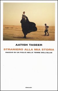 Straniero Alla Mia Storia  di Taseer Aatish - libri