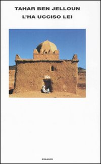 Ha Ucciso Lei  di Ben Jelloun Tahar - libri