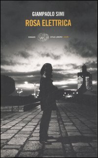 Rosa Elettrica di Simi Giampaolo - libri Rosa Elettrica di Simi Giampaolo - libri