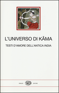 Universo Di Kama Testi D`amore Dell`antica India di Aa.vv. Baldissera F. (cur.) - libri Universo Di Kama Testi D`amore Dell`antica India di Aa.vv. Baldissera F. (cur.) - libri