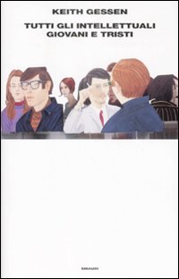 Tutti Gli Intellettuali Giovani E Tristi  di Gessen Keith - libri