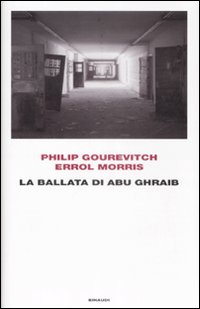 Ballata_Di_Abu_Ghraib_la_-Gourevitch_Philip%3B_Morris_Erro