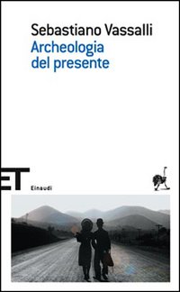 Archeologia Del Presente  di Vassalli Sebastiano - libri