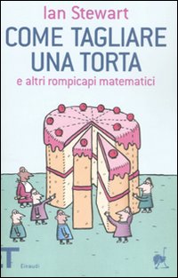 Come_Tagliare_Una_Torta_E_Altri_Rompicapi_Mat_-Stewart_Ian