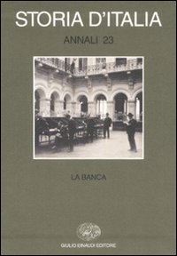 Storia D`italia - Annali 23 La Banca di Aa.vv. - libri Storia D`italia - Annali 23 La Banca di Aa.vv. - libri