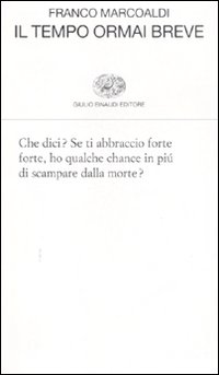 Il Tempo Ormai Breve di Marcoaldi Franco - Libro Il Tempo Ormai Breve di Marcoaldi Franco - Libro