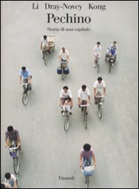 Pechino. Storia Di Una Capitale  di Li Lillian M.; Dray-novey Alis - libri