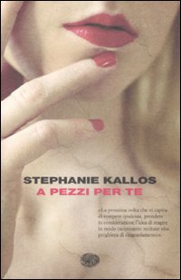 A Pezzi Per Te  di Kallos Stephanie - Libro