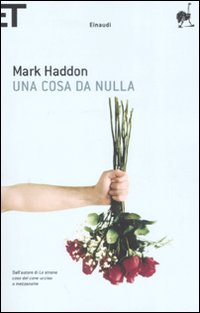 Cosa Da Nulla (una) di Haddon Mark - Libro Cosa Da Nulla (una) di Haddon Mark - Libro