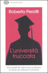 Universita` Truccata  di Perotti Roberto - Libro Universita` Truccata  di Perotti Roberto - Libro