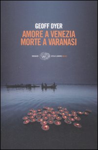 Amore_A_Venezia,_Morte_A_Varanasi_-Dyer_Geoff