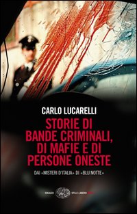 Storie_Di_Bande_Criminali_Di_Mafie_E_Persone_-Lucarelli_Carlo