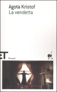 Vendetta (la)  di Kristof Agota - libri