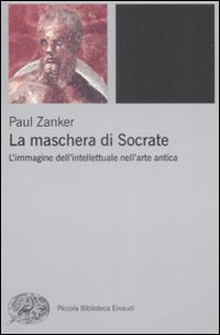 Maschera Di Socrate. L`immagine Dell`intellet  di Zanker Paul - libri