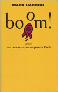 Boom!  di Haddon Mark - Libro Boom!  di Haddon Mark - Libro