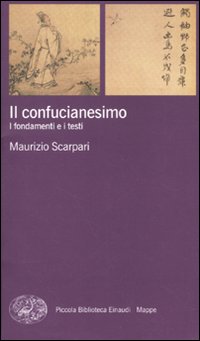Confucianesimo I Fondamenti E I Testi  di Scarpari Maurizio - Libro Confucianesimo I Fondamenti E I Testi  di Scarpari Maurizio - Libro