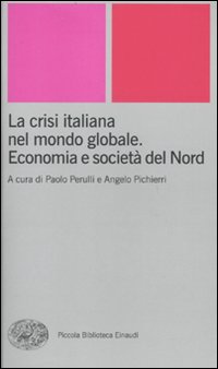 Crisi Italiana Nel Mondo Globale  di Perulli Paolo Pichierri A. - libri