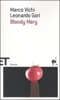 Bloody Mary di Vichi Marco Gori Leonardo - libri Bloody Mary di Vichi Marco Gori Leonardo - libri