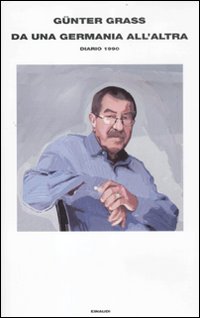 Da Una Germania All`altra Diario 1990  di Grass Gunter - libri