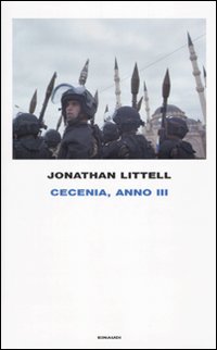 Cecenia Anno Iii di Littell Jonathan - Libro Cecenia Anno Iii di Littell Jonathan - Libro