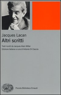 Altri Scritti Jacques Dilacan  di Lacan Jacques - Libro Altri Scritti Jacques Dilacan  di Lacan Jacques - Libro