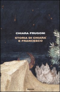 Storia_Di_Chiara_E_Francesco_-Frugoni_Chiara
