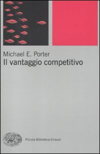 Vantaggio Competitivo (il)  di Porter Michael E. - Libro