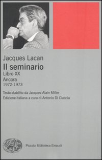 Seminario Libro Xx. Ancora 1972-1973 (il)  di Lacan Jacques - libri