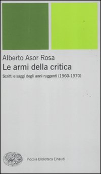 Armi Della Critica Scritti E Saggi Degli Anni Rugg di Asor Rosa Alberto - libri Armi Della Critica Scritti E Saggi Degli Anni Rugg di Asor Rosa Alberto - libri
