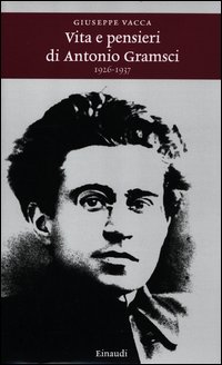 Vita E Pensieri Di Antonio Gramsci 1926-1937  di Vacca Giuseppe - libri