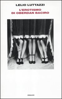 Erotismo Di Oberdan Baciro di Luttazzi Lelio - libri Erotismo Di Oberdan Baciro di Luttazzi Lelio - libri