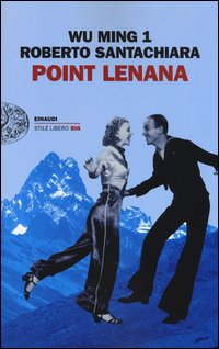 Point Lenana  di Wu Ming 1  Santachiara Roberto - libri