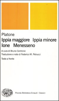 Ippia Maggiore - Ippia Minore - Ione - Menesseno  di Platone - Libro Ippia Maggiore - Ippia Minore - Ione - Menesseno  di Platone - Libro
