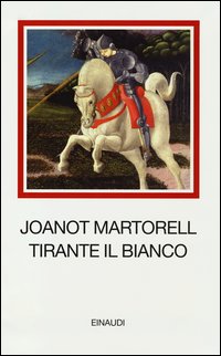 Tirante Il Bianco di Martorell Joanot - libri Tirante Il Bianco di Martorell Joanot - libri
