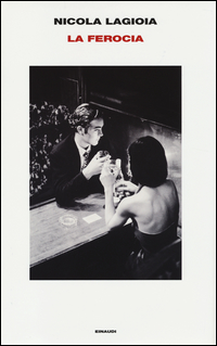 Ferocia (la)  di Lagioia Nicola - Libro Ferocia (la)  di Lagioia Nicola - Libro