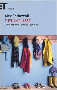 Tutti_In_Classe_Un_Maestro_Di_Scuola_Racconta_-Corlazzoli_Alex