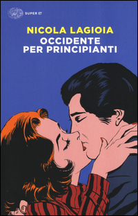 Occidente Per Principianti di Lagioia Nicola - libri Occidente Per Principianti di Lagioia Nicola - libri