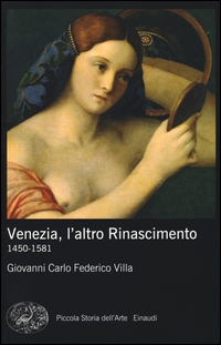 Venezia L`altro Rinascimento 1450-1581  di Villa Giovanni C. - libri