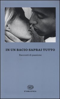 In_Un_Bacio_Saprai_Tutto_Racconti_Di_Passione_-Aa.vv.
