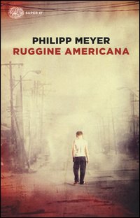 Ruggine Americana  di Meyer Philipp - Libro
