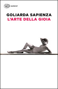 Arte Della Gioia (l`)  di Sapienza Goliarda - libri