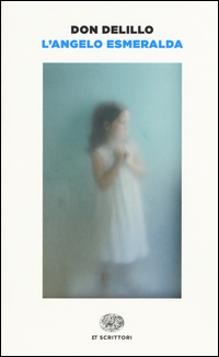 Angelo Esmeralda (l`)  di Delillo Don - Libro