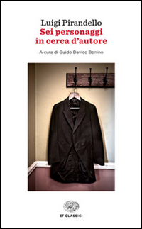 Sei Personaggi In Cerca D`autore di Pirandello Luigi - Libro Sei Personaggi In Cerca D`autore di Pirandello Luigi - Libro