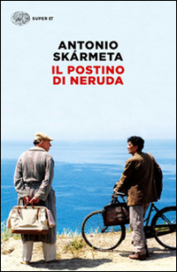 Postino Di Neruda (il)  di Skarmeta Antonio - libri