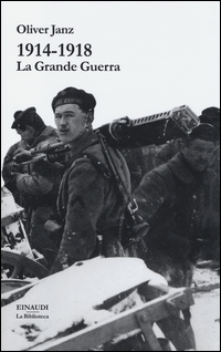 1914-1918 La Grande Guerra  di Janz Oliver - libri