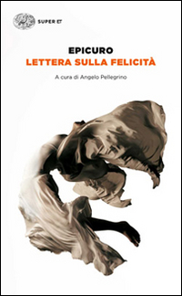Lettera Sulla Felicita`  di Epicuro - Libro