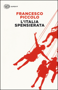 Italia Spensierata (l`)  di Piccolo Francesco - libri