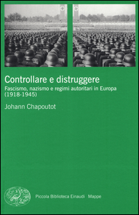 Controllare_E_Distruggere_Fascismo_Nazismo_E_Regimi_Autoritari_In_Europa_(1918-1945)_-Chapoutot_Johann